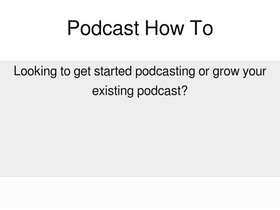 'podcasthowto.com' screenshot