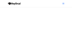 'heyorca.com' screenshot